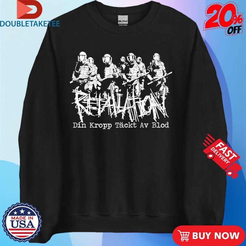 Retaliation Din Kropp Tackt Av Blod Shirts