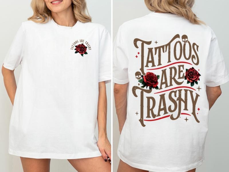 Retro Tattoos Are Trashy Shirt 2 side, Funny Sayings Funny Gift Hoodie, Sweatshirt | UrbanDripWear.com