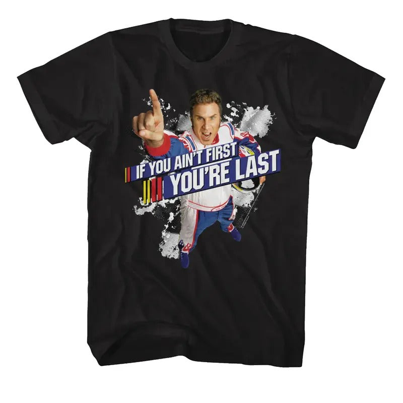 Ricky Bobby If You Ain't First You're Last Talladega Nights Tee Classic Cotton Menswear Top Embroidered Graphic T-Shirt...