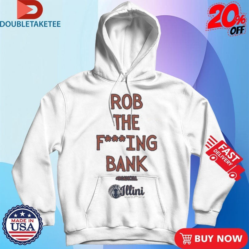 Rob The Fucking Bank Roadkill Shirts