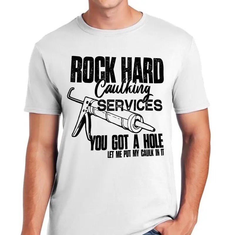 Rock Hard Caulking Services Shirt Cotton, shirt trend 2025 Hoodie, Sweatshirt | UrbanDripWear.com