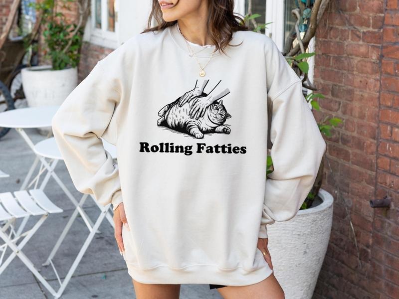 Rolling Fatties Cat Shirt, Funny Cat Graphic Shirt, Cat Lovers Gift, Unhinged Sweatshirt, Cat Lover Crewneck, Cute Cat...