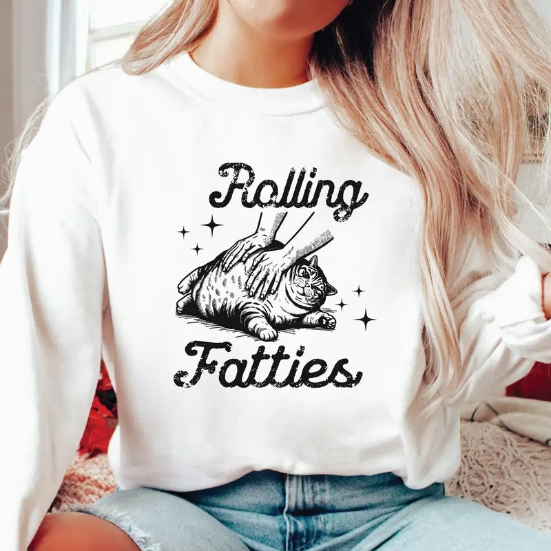 Rolling Fatties Cat Sweatshirt, Funny Cat Graphic Shirt, Cat Lovers Shirt, Weed Lover Shirt, Cute Cat Tee, Fat Cat...