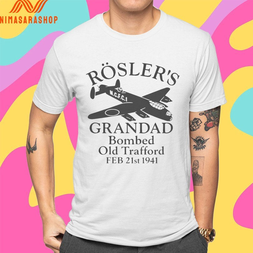 Rosler’s Grandad Bombed Old Trafford Feb 21st 1941 Shirts
