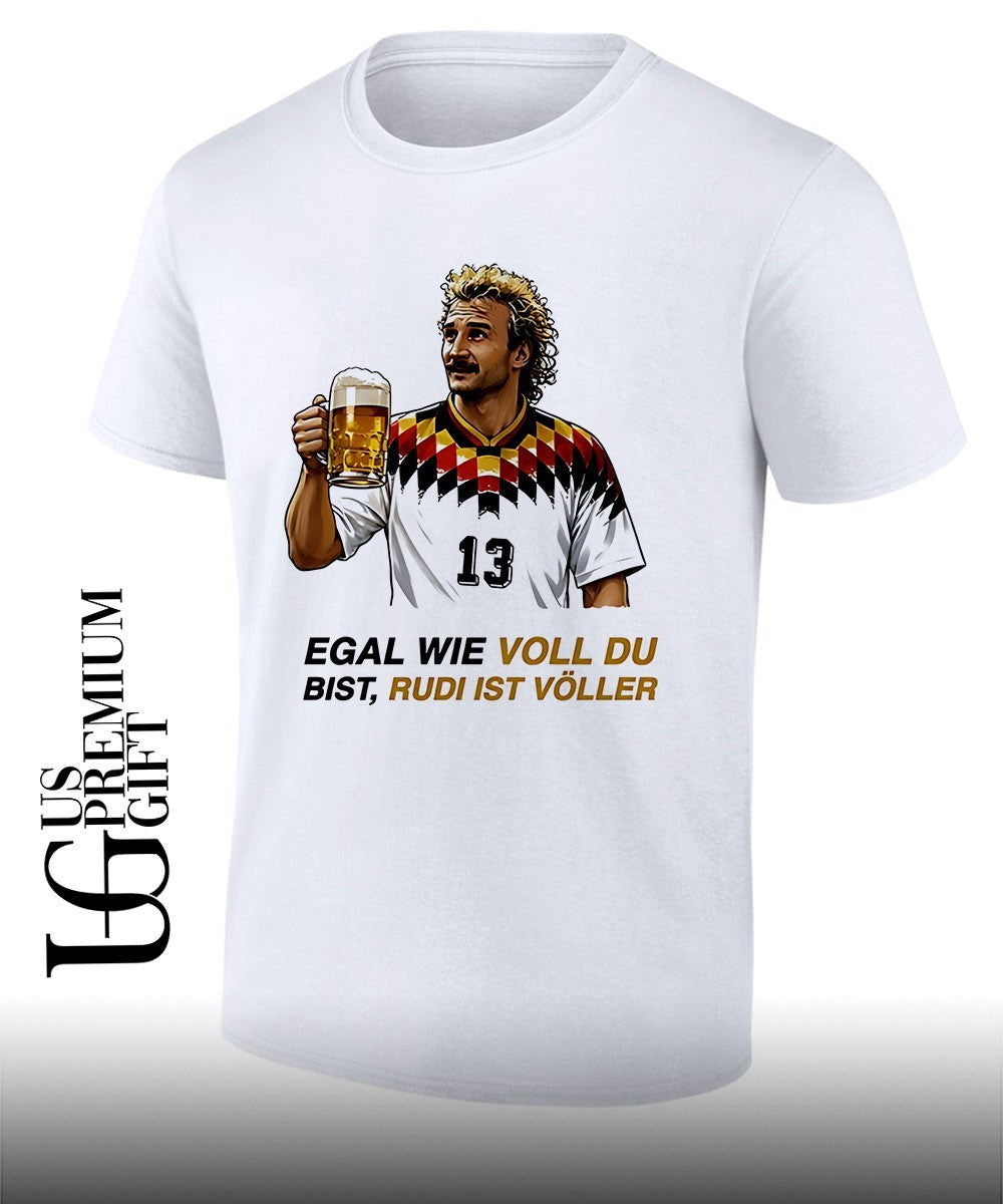 Rudi Völler Egal Wie Voll Du Bist Rudi Ist Völler shirt
