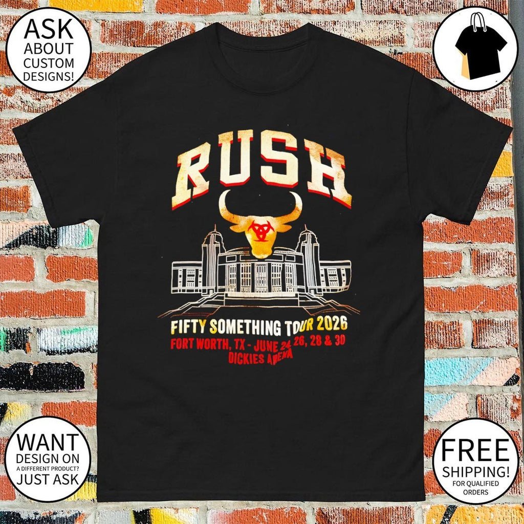 Rush Fifty Something North America Tour 2026 Fort Worth TX June 24 26 28 30 shirt