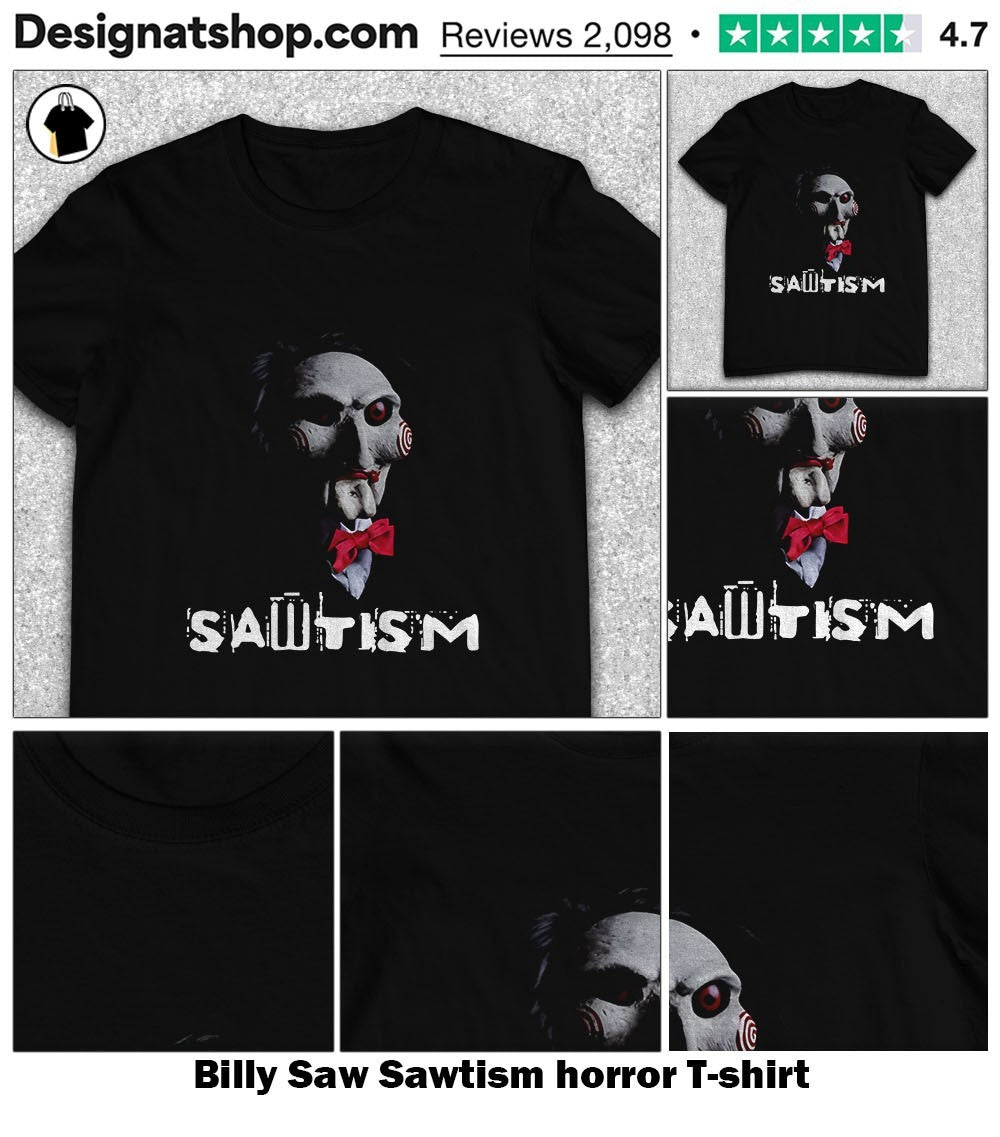Billy Saw Sawtism horror shirt