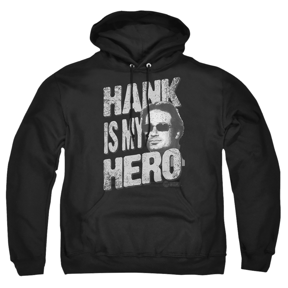 Californication Hank Is My Hero - Pullover Hoodie