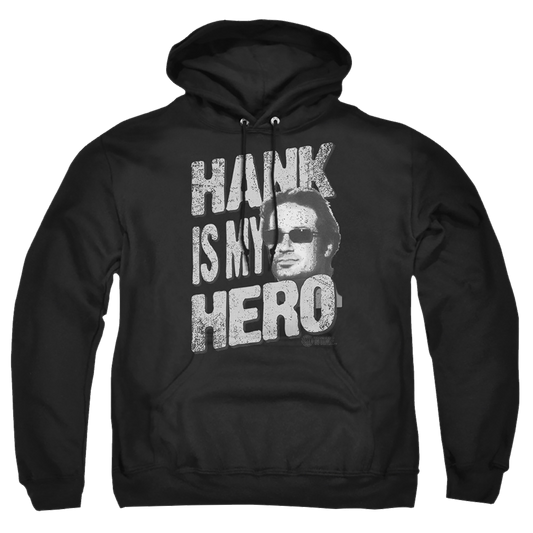 Californication Hank Is My Hero - Pullover Hoodie