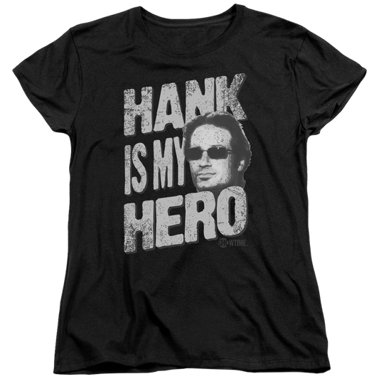 Californication Hank Is My Hero - Women's T-Shirt