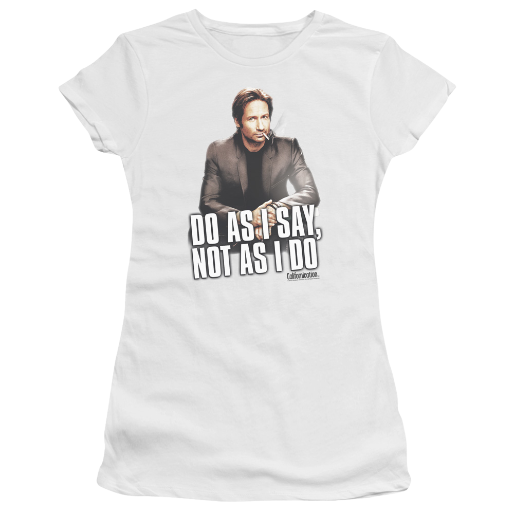Californication Do As I Say - Juniors T-Shirt