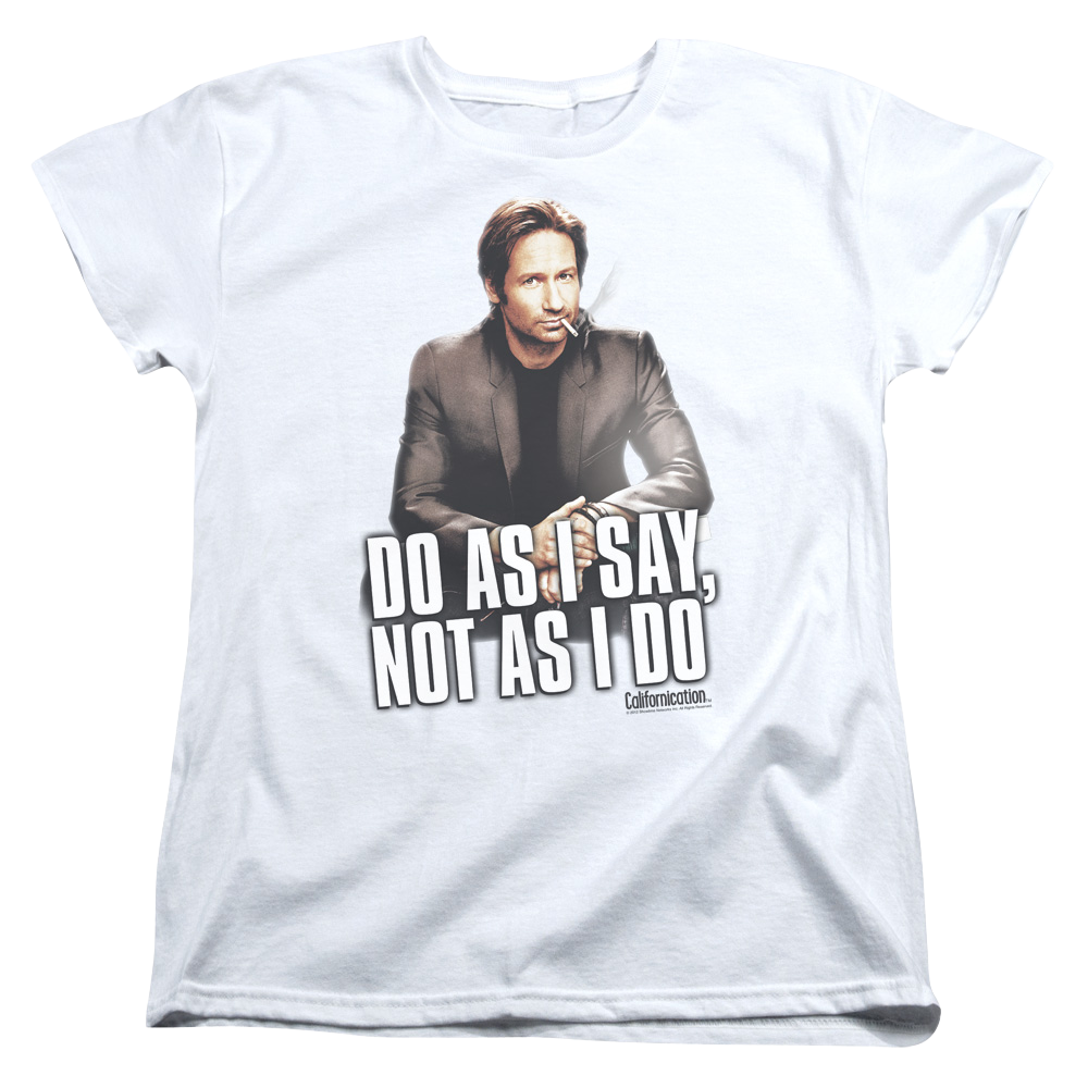 Californication Do As I Say - Women's T-Shirt