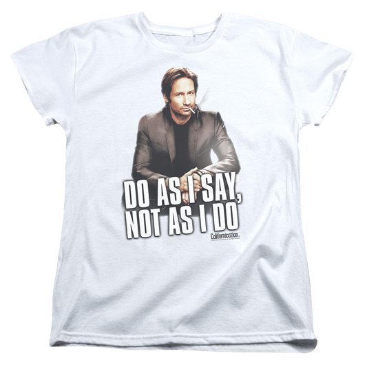 Californication Do As I Say - Women's T-Shirt