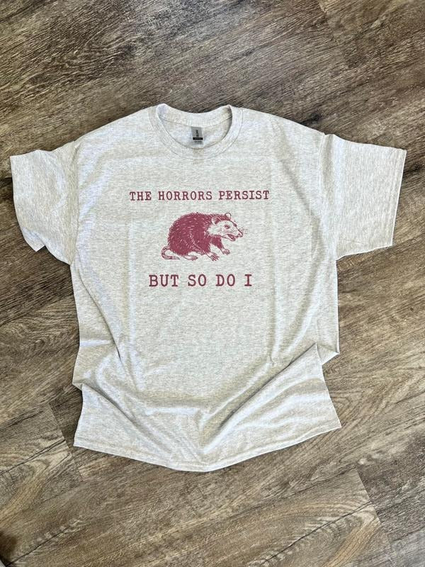 SINGLE SHIRT - The Horrors Persist - Funny Shirt - Possum Shirt - Summer Tee Hoodie, Sweatshirt | UrbanDripWear.com