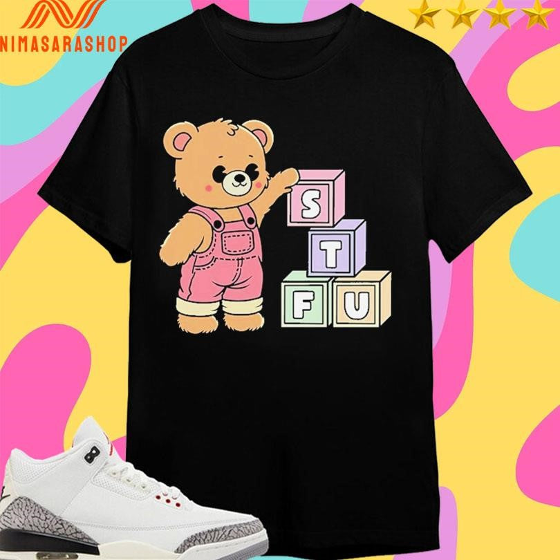 STFU Cute Bear Shirts