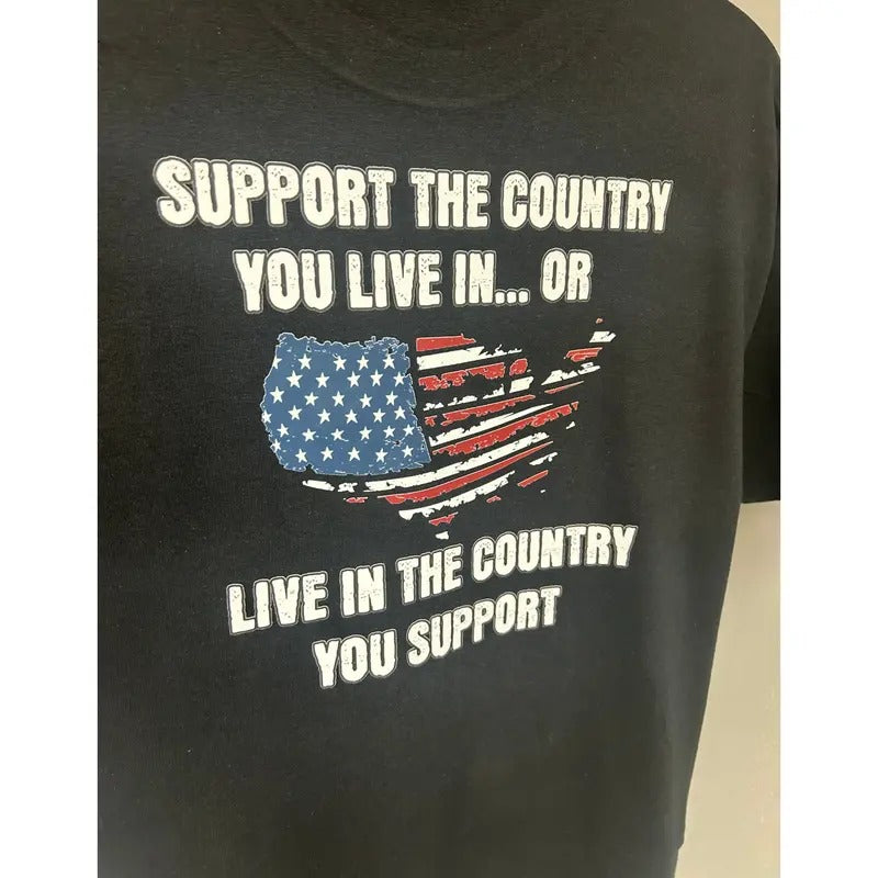 SUPPORT THE COUNTRY YOU LIVE IN OR LIVE IN THE COUNTRY YOU SUPPORT, TShirt Hoodie, Sweatshirt | UrbanDripWear.com