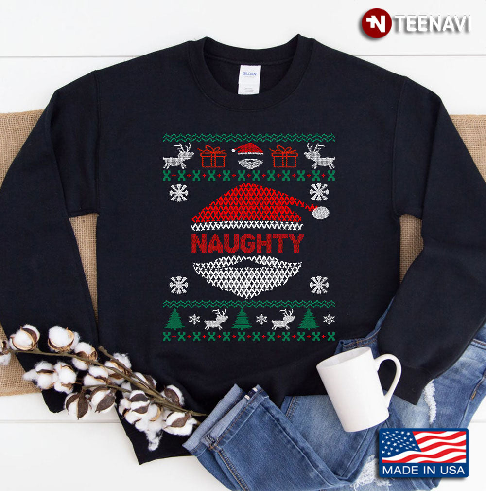 Ugly Sweater Naughty Sweatshirt