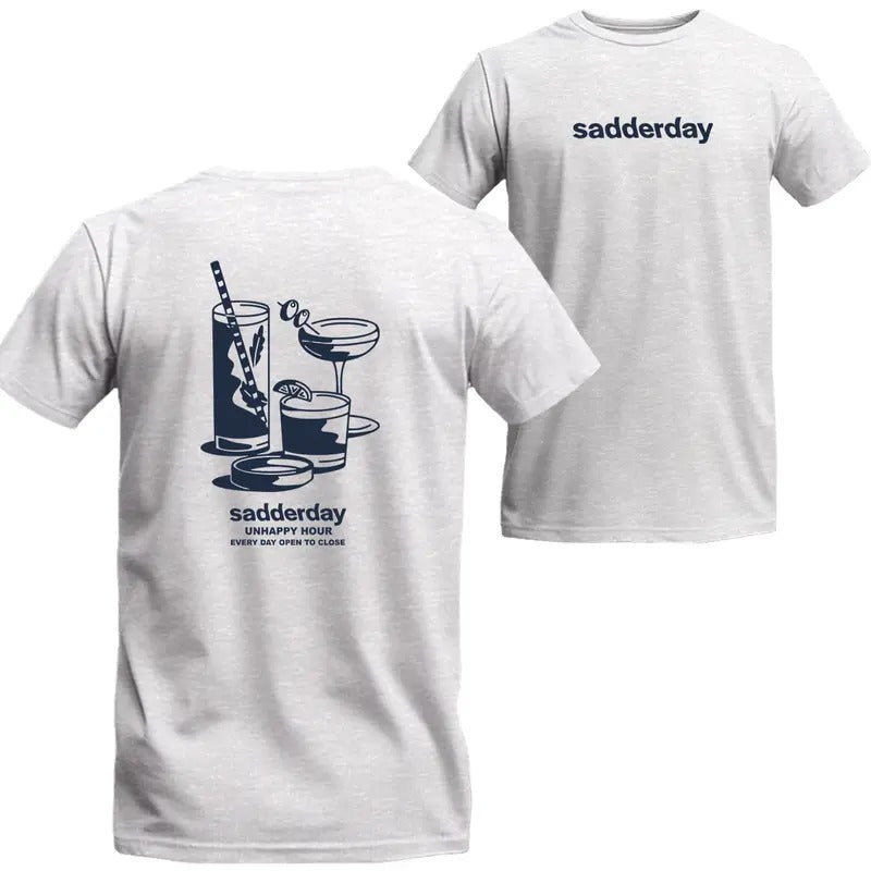 Sadderday Unhappy Hour Everyday Open To Close T-shirt, MW Unisex Shirt Menswear Top Hoodie, Sweatshirt | UrbanDripWear.com