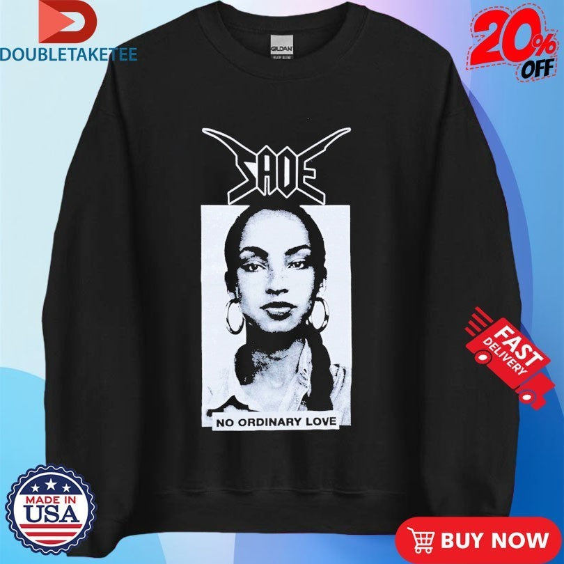 Sade No Ordinary Bastard Shirts