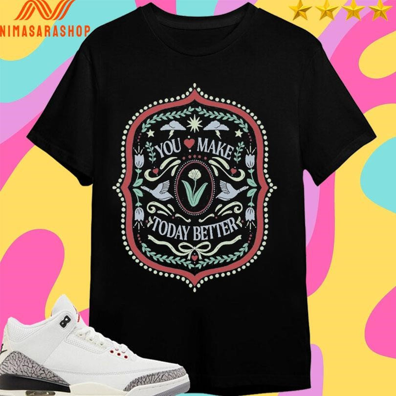 Saga You Make Today Better Shirts