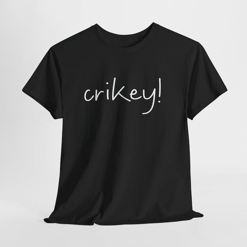 [ Sale Up To 35%] Crikey T-Shirt,Aussie Slang, Unisex Cotton T-Shirt Hoodie, Sweatshirt | UrbanDripWear.com