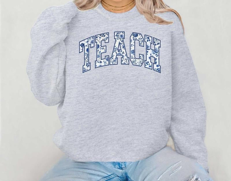 [ Sale Up To 40%] Floral Teach Sweatshirt, Cute Teacher Sweatshirt, Teacher Appreciation Gift, Back To School, Teacher...
