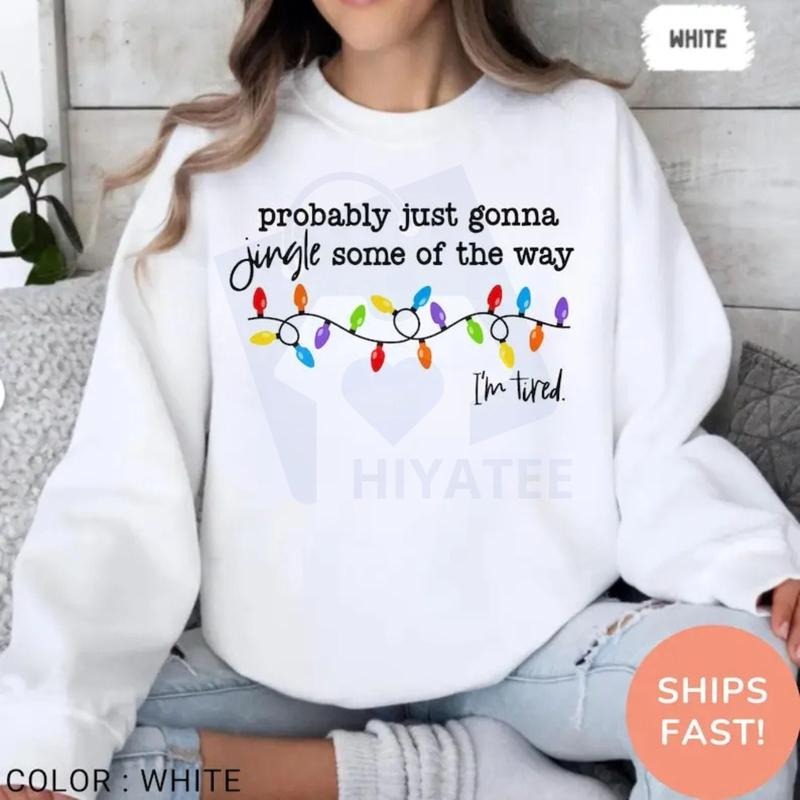 [ Sale Up To 40%] Jingle Some Of The Way I'm Tired Funny Christmas Sweatshirt T-Shirts, Hoodie | UrbanDripWear.com