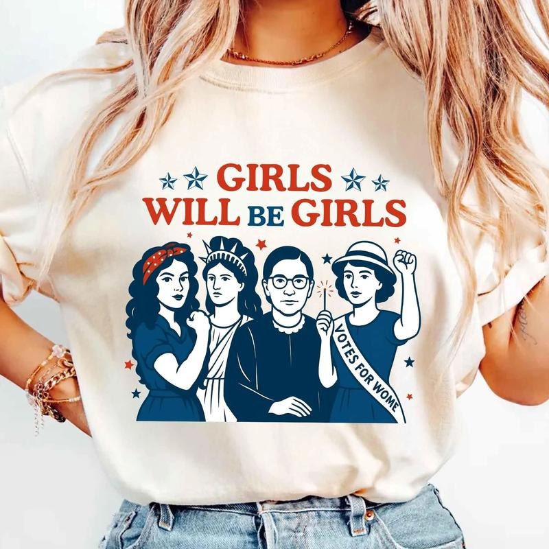 Girls Will be Girls Shirt, Patriotic Feminist 4th of July Tee, Strong American Women T-Shirt, Independence Day Gift for...