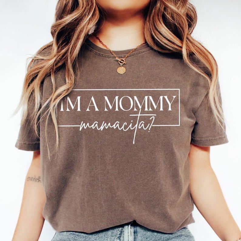 Comfort Colors  I'm a Mommy Mamacita Funny Huda Quote Meme T-Shirt for Mom Gifts for Reality TV, Fans Love Hoodie, Sweatshirt