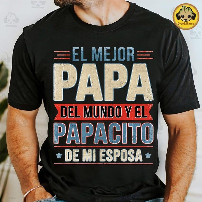 El Mejor Papá Del Mundo Y El Papacito De Mi Esposa T-Shirt Hoodie, Sweatshirt | UrbanDripWear.com
