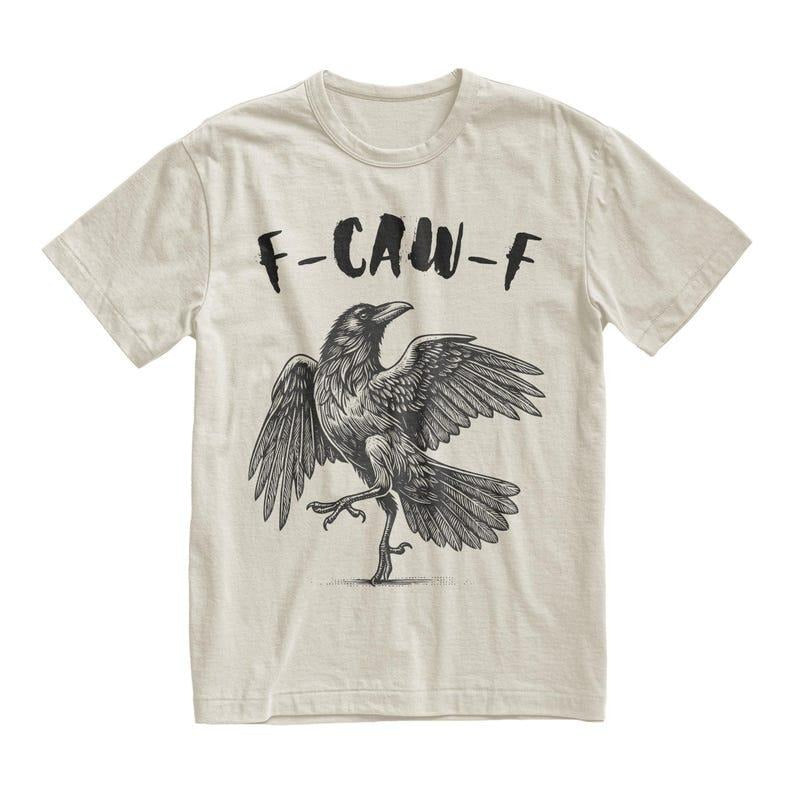 F-Caw-F Funny Crow T-Shirt, Nature Inspired Black Raven Unisex Shirt Hoodie, Sweatshirt | UrbanDripWear.com