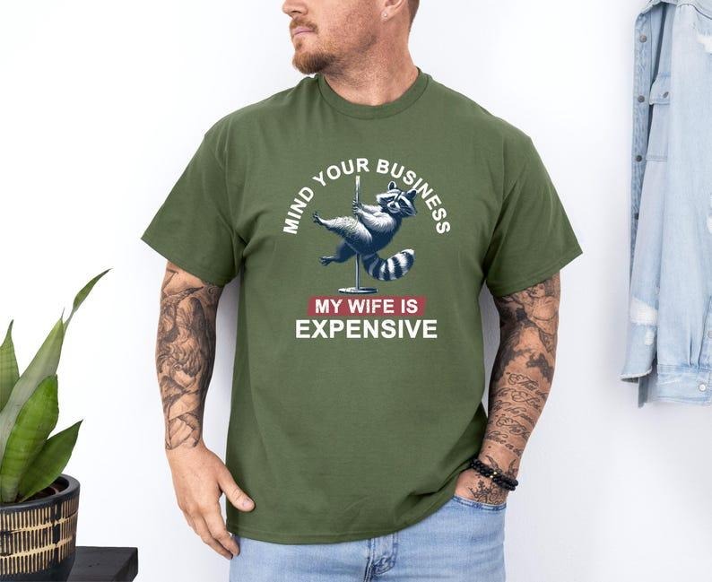 Mind Your Business My Wife Is Expensive T-Shirt, Funny Husband Shirt Hoodie, Sweatshirt | UrbanDripWear.com