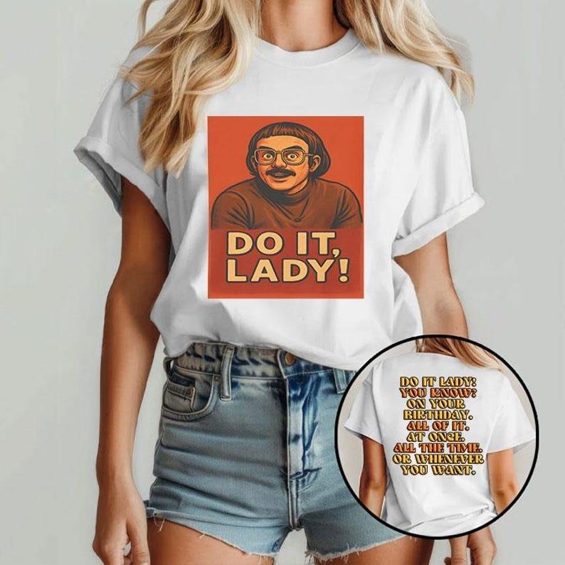 Do It Lady T Shirt, Shirt Gift For Woman and Man Unisex T-Shirt Hoodie, Sweatshirt | UrbanDripWear.com