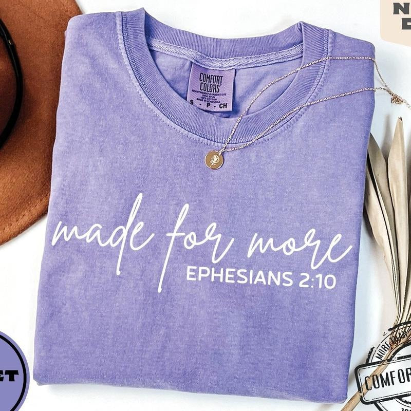 [Saleup to 75%]Made for More Shirt Comfort Colors, Ephesians 2:10, Bible Verse Sweatshirt, Christian Gift, Jesus...
