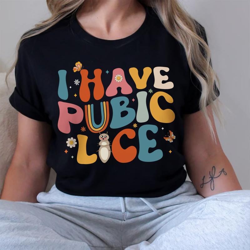 Sandjest Cute T-Shirt I Have Pubic Lice Y2K Style Gift for Friends Women Girl Hoodie, Sweatshirt | UrbanDripWear.com