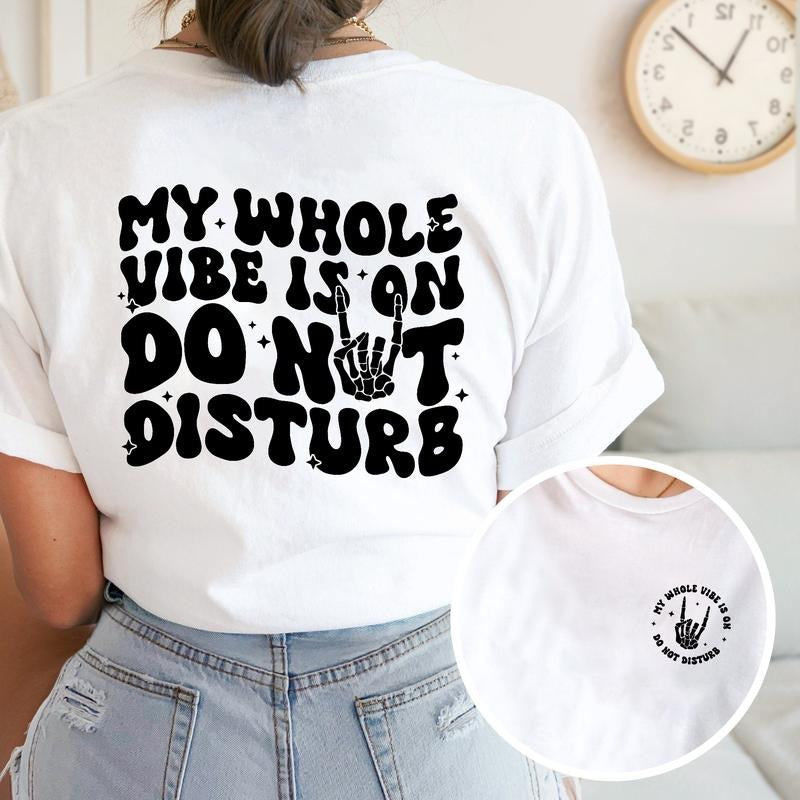 Sandjest Funny T-Shirt My Whole Vibe Is on Do Not Disturb Gift for Women Girl Friends Hoodie, Sweatshirt | UrbanDripWear.com