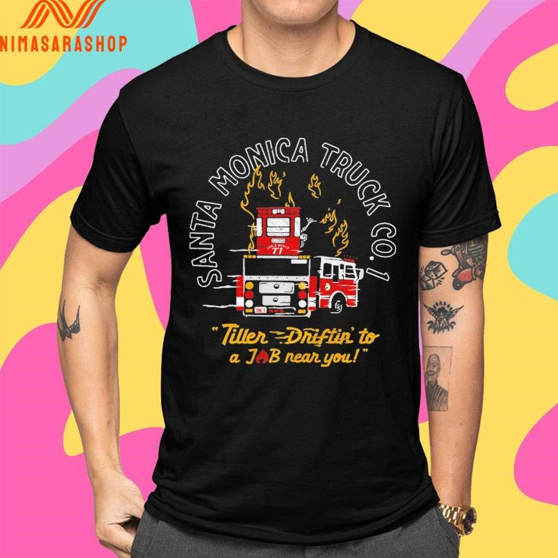 Santa Monica Truck Co 1 Tiller Driftin To A Job Near You Shirts