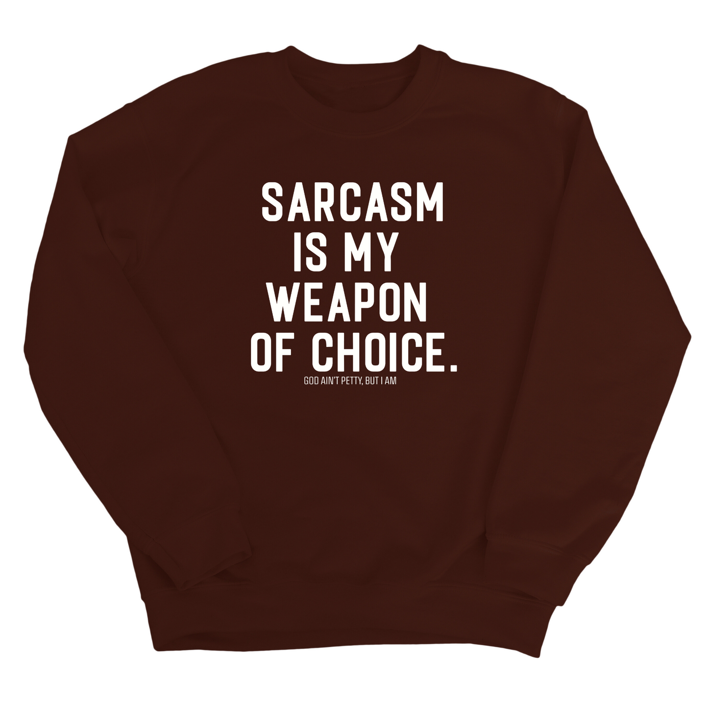 Sarcasm is my weapon of choice Unisex Sweatshirt