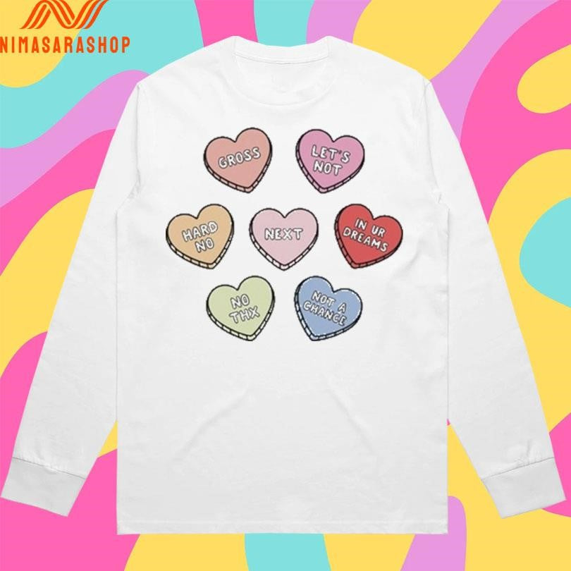 Sarcastic Candy Hearts Gross Let’s Not Hard No Next In Ur Dreams No Thx Not A Chance Shirts