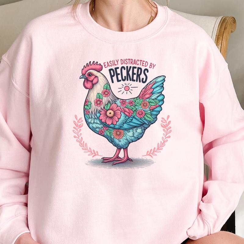 Sarcastic Chicken Tees Easily Distracted by Peckers Tshirts Floral Chicken Distracted by Peckers Sweatshirts Chicken...