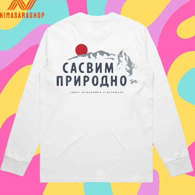 Sasvim Prirodno Сасвим Природно Shirts