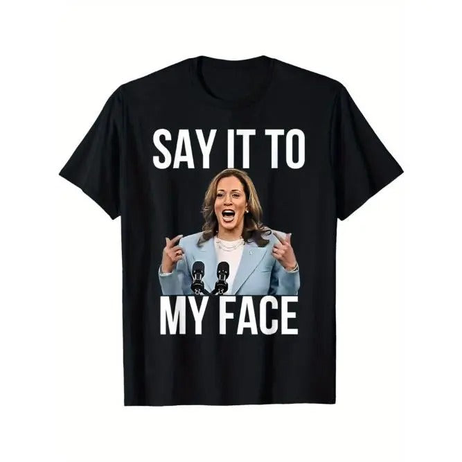 Say It To My Face - Kamala Harris Debates 2024 T-Shirt Made in USA Hoodie, Sweatshirt | UrbanDripWear.com