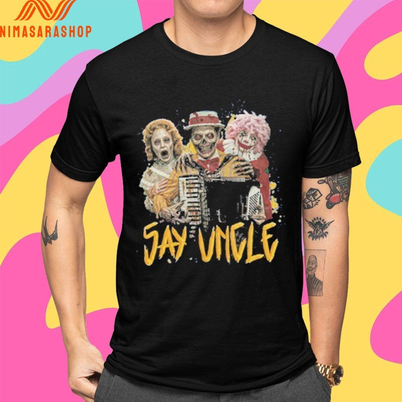 Say Uncle Haunted Uncle Al Shirts