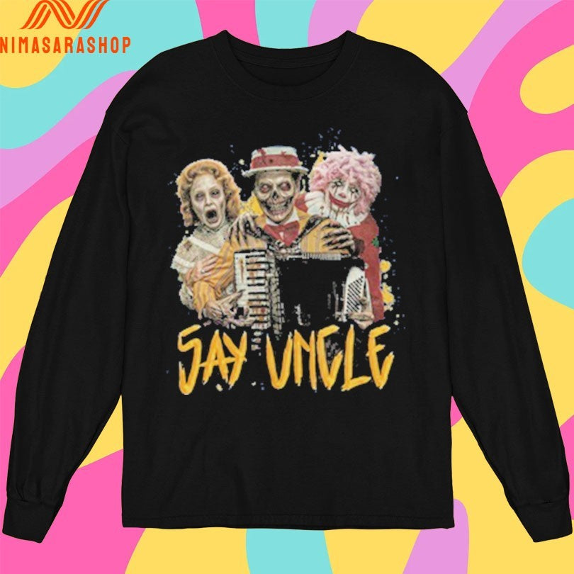 Say Uncle Haunted Uncle Al Shirts