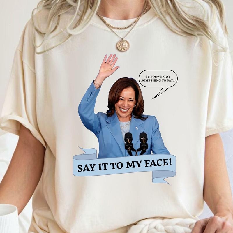 Say it to my face Harri for president shirt, Sweatshirt, Hoodie Unisex style 02 | UrbanDripWear.com