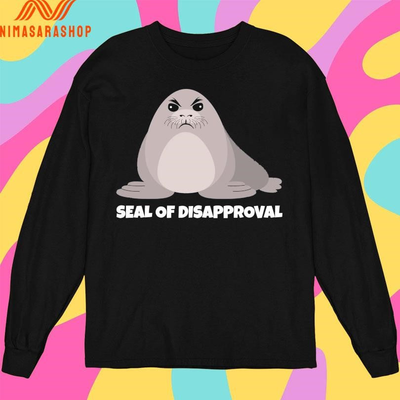 Seal Of Disapproval Shirts