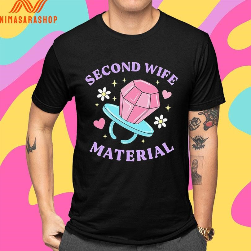 Second Wife Material Shirts