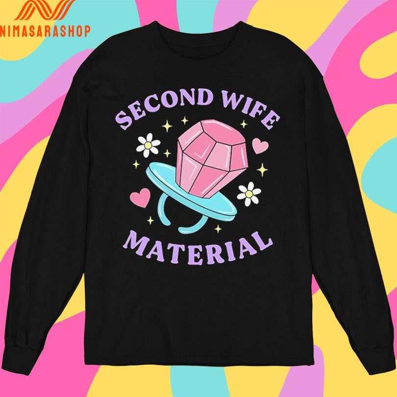 Second Wife Material Shirts