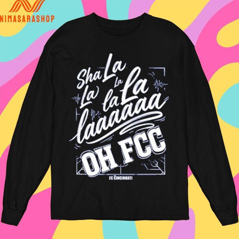 Sha La La Oh Fcc Supporter Chant Fc Cincinnati Shirts