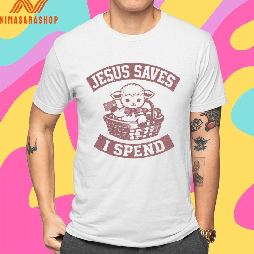 Sheep Cute Jesus Saves I Spend Shirts